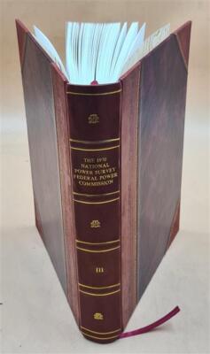 The 1970 national power survey: a report Federa Vol-3, 1970 1972 [Leather Bound]
