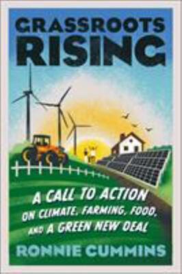 Grassroots Rising: A Call to Action on Climate, Farming, Food, and a Green...
