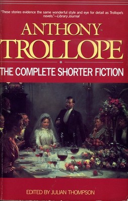 Anthony Trollope: The Complete Shorter Fiction
