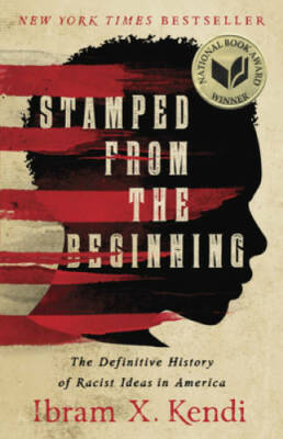Stamped from the Beginning: The Definitive History of Racist Idea - VERY GOOD