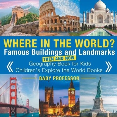 Where in the World? Famous Buildings and Landmarks Then and Now -  (Taschenbuch)