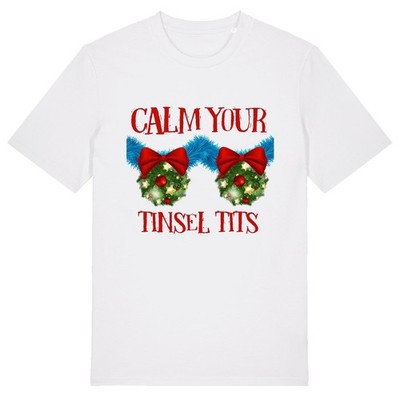 Calm Your Tinsel T*ts - Unisex T-Shirt Neuheit Festlich Jolly Secret Santa Saint