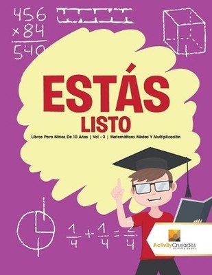 Ests listo: Libros Para Ni?os De 10 A?os Vol - 3 Matem?ticas Mixtas Y Multiplica