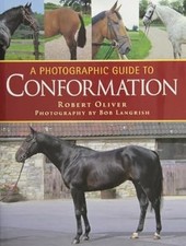 A Photographic Guide to Conformation, Robert Oliver & Bob Langrish, Used; Good B