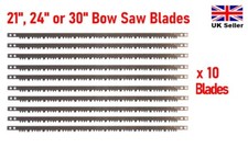 Bow Saw Blade Replacement Blades 21" 24" and 30" Steel Heat Treated Packs of 10