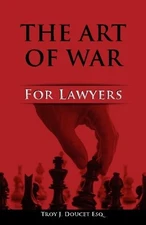 ART OF WAR FOR LAWYERS By Doucet Troy J. Esq. **BRAND NEW**