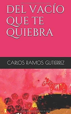 DEL VACIO QUE TE QUIEBRA (SPANISH EDITION) By Ramos Carlos Gutierrez & Ramos