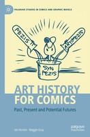 Art History For Comics | Past, Present And Potential Futures | Horton (U. A.)