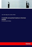 A Scientific And Practical Treatise On American Football Stagg (U. A.) Buch 2018