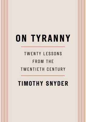 On Tyranny: Twenty Lessons from the Twentieth Century - paperback Snyder, Ti...
