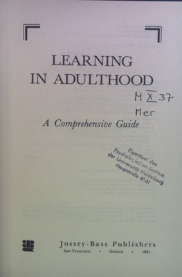 Learning in Adulthood: A Comprehensive Guide. The Jossey-Bass Higher and Adult E
