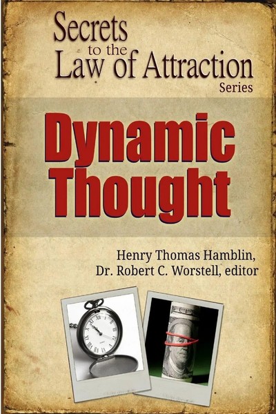 Dynamic Thought - Secrets To The Law Of Attraction Robert C. Worstell (U. A.)-image