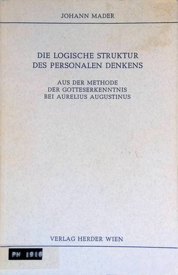 Die logische Struktur des personalen Denkens : Aus d. Methode d. Gottese 2289807