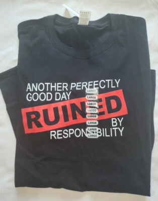 Graphic Tee Another Good Day Ruined Sz LARGE Nwt