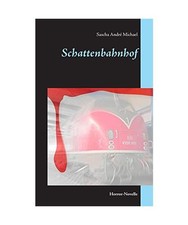 Schattenbahnhof, Michael, Sascha André