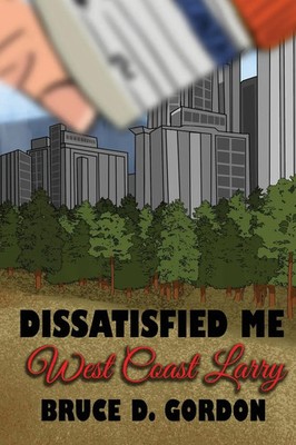 Dissatisfied Me West Coast Larry | Bruce D. Gordon | Taschenbuch | Englisch