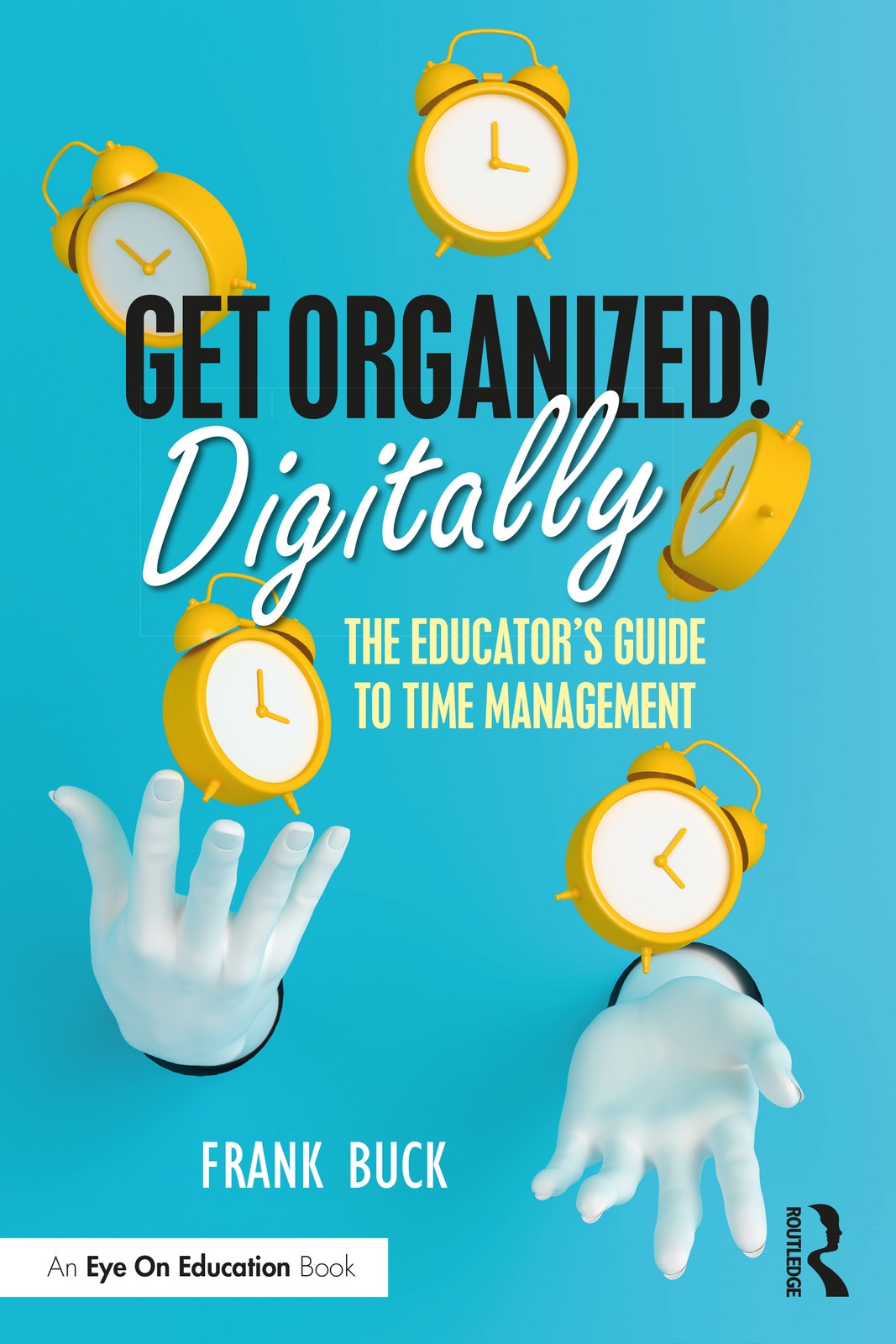 Get Organized Digitally!: The Educator’s Guide to Time Management by Frank Buck - Image 6