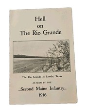 1916 MEXICAN BORDER SERVICE 2ND MAINE INFANTRY - HELL ON THE RIO GRANDE
