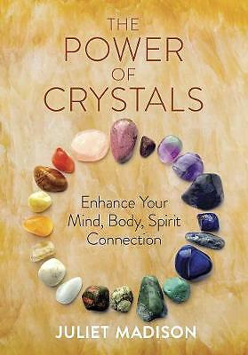 The Power of Crystals: Enhance Your Mind, Body, Spirit Connection by Juliet...