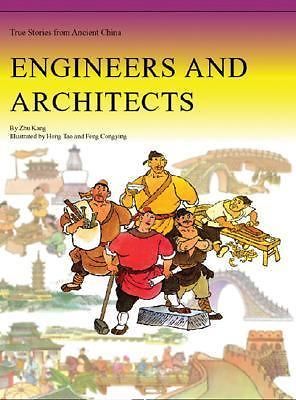 Engineers and Architects (True Stories From Ancient China), Kang Zhu, 9781592650