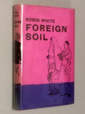 FOREIGN SOIL - Robin White (1st 1962) HB DJ Short Stories set in Southern India