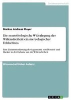 Markus Andreas Mayer | Die Neurobiologische Widerlegung Der Willensfreiheit:...