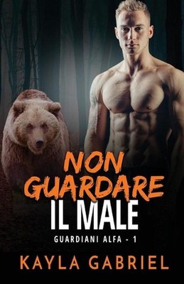 Non guardare il male: per ipovedenti by Kayla Gabriel (Italian) Paperback Book