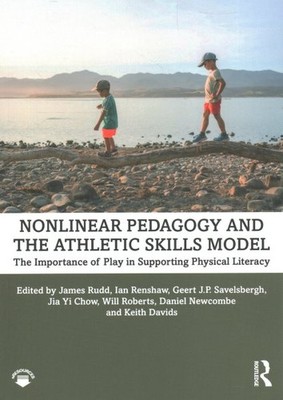 Nonlinear Pedagogy and the Athletics Skills Model : The Importance of Play in...
