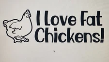 I Love Fat Chickens - Bumper Sticker Decal Gift Laptop Gag Party Farm Life Fun