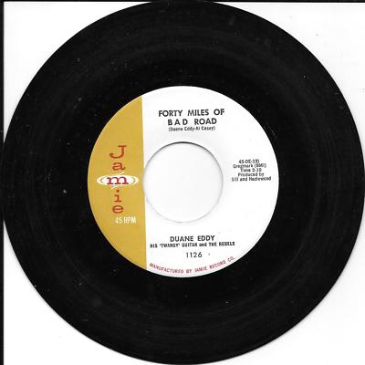 DUANE EDDY - Forty Miles Of Bad Road/The Quiet Three - Jamie #1126 45rpm