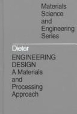 Engineering Design : Materials and Processing Approach Hardcover