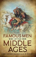 Famous Men Of The Middle Ages | Annotated | John Henry Haaren (U. A.) | Buch