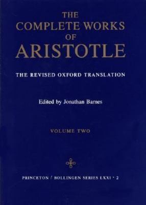 The Complete Works of Aristotle: The Revised Oxford Translation, Vol. 2 [Bolling