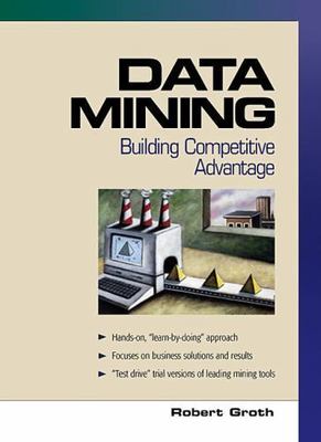 Data Mining: Building Competitive Advantage [With CDROM] by Groth, Robert