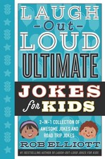 Laugh-Out-Loud Ultimate Jokes for Kids: 2-in-1 Collection of Awesome Jokes a...