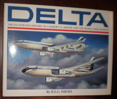 Delta : An Airline and Its Aircraft by R. E. G. Davies (1990, HC) VERY GOOD