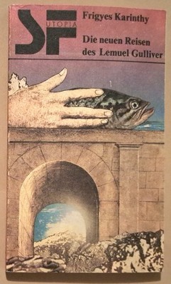 Die neuen Reisen des Lemuel Gulliver von Frigyes Karinthy - 1. Auflage SF Utopia