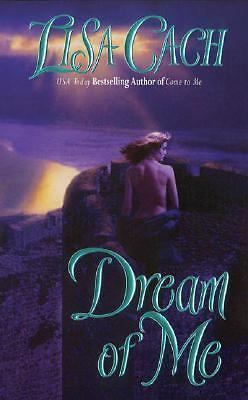 Dream of Me by Lisa Cach 2004 PB