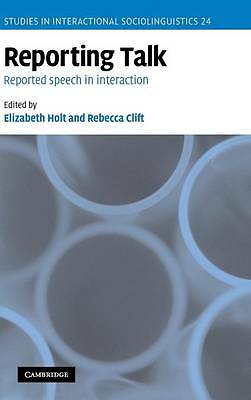 Reporting Talk Reported Speech in Interaction Holt Clift Hardback 9780521824835
