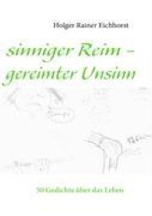 Thumbnail - Sinniger Reim - Gereimter Unsinn 50 Gedichte Aus Dem Leben Eichhorst