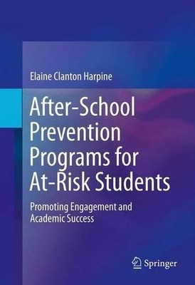 After-School Prevention Programs for At-Risk Students - 9781461474159