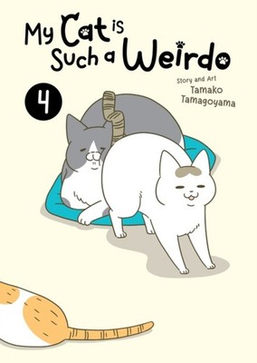 My Cat is Such a Weirdo Vol. 4 by Tamako Tamagoyama PAPERBACK 9798888438558