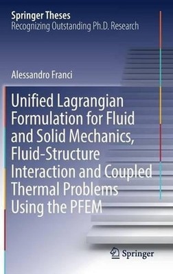 Unified Lagrangian Formulation for Fluid and Solid Mechanics, Fluid-Structure In