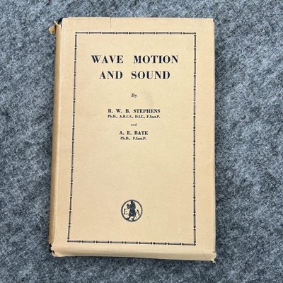 Vintage Wave Motion and Sound by R.W.B. Stephens & A.E. Bate Physics Hardcover