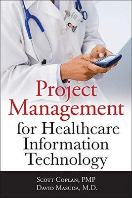 Project Management for Healthcare Information Technology By Masu