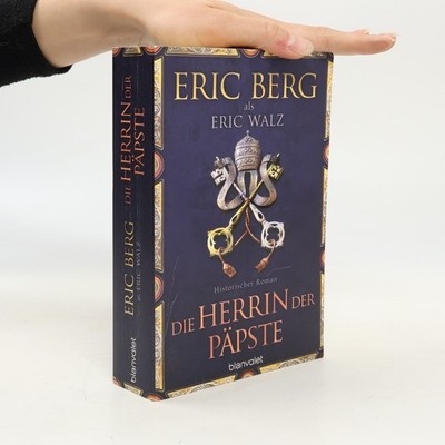 Die Herrin der Päpste  |  Eric Walz
