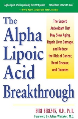 Alpha Lipoic Acid Breakthrough: The Superb Antioxidant That May Slow Aging, ...
