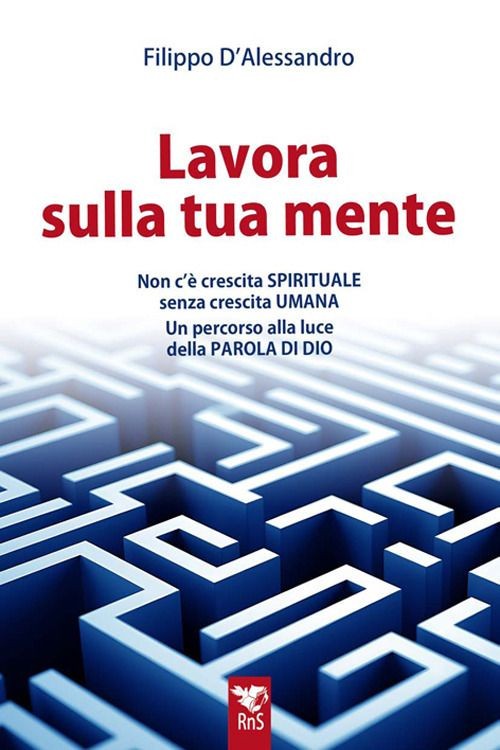 Libro Nuovo - Filippo D'Alessandro - Lavora Sulla Tua Mente. Non C'e Vera Cresci