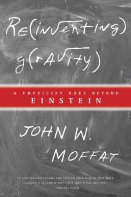 Reinventing Gravity: A Physicist Goes Beyond Einstein - Hardcover - GOOD