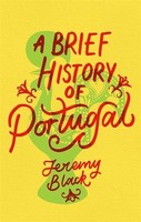Jeremy Black - A Brief History Of Portugal - Paperback - H245Z